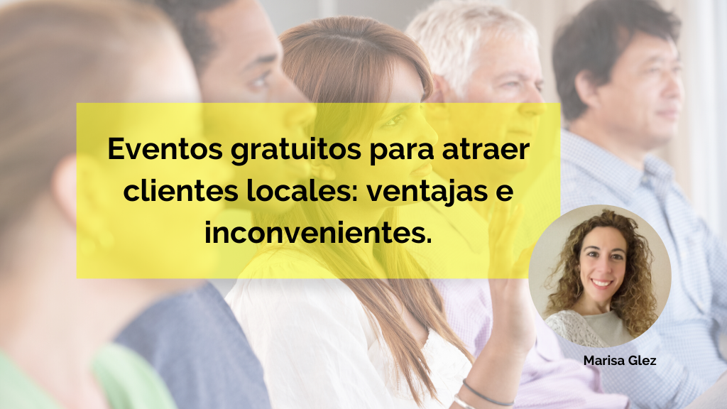 Eventos gratuitos para atraer clientes locales; ventajas e inconvenientes.